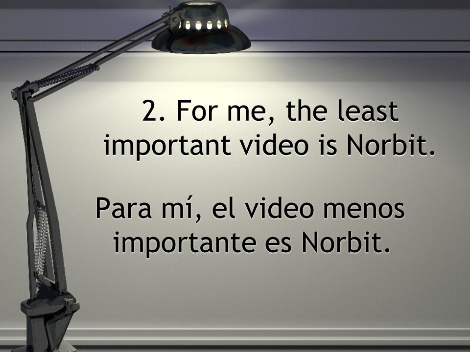 2. For me, the least important video is Norbit.