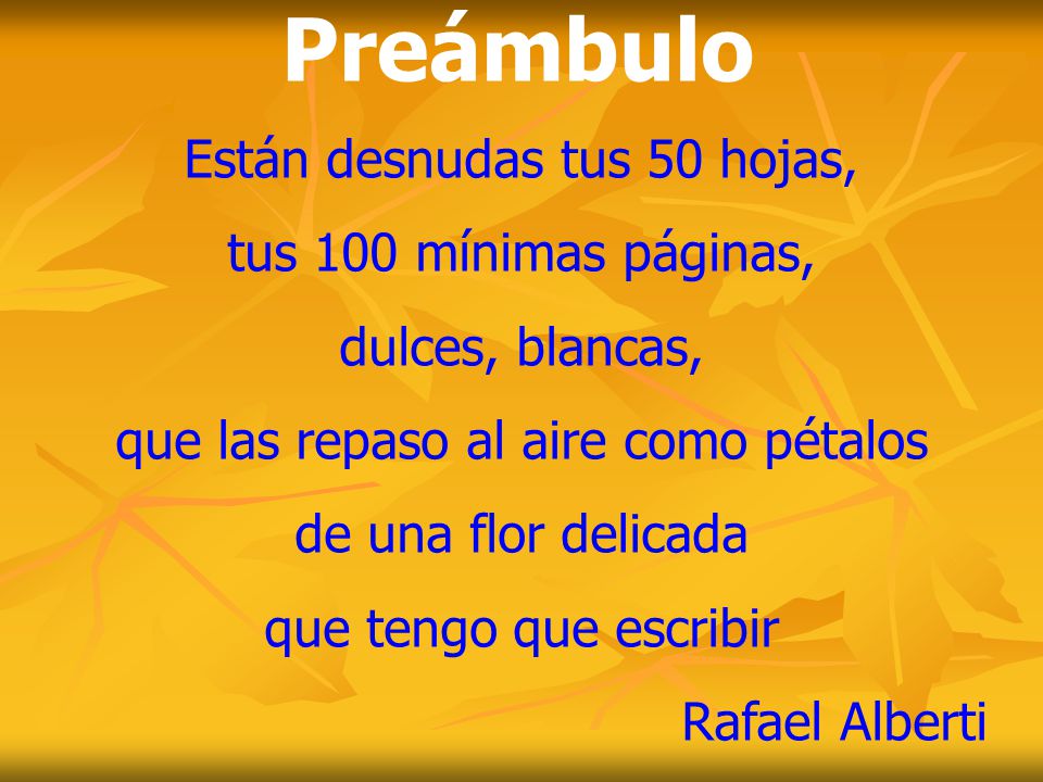 Preámbulo Están desnudas tus 50 hojas, tus 100 mínimas páginas,