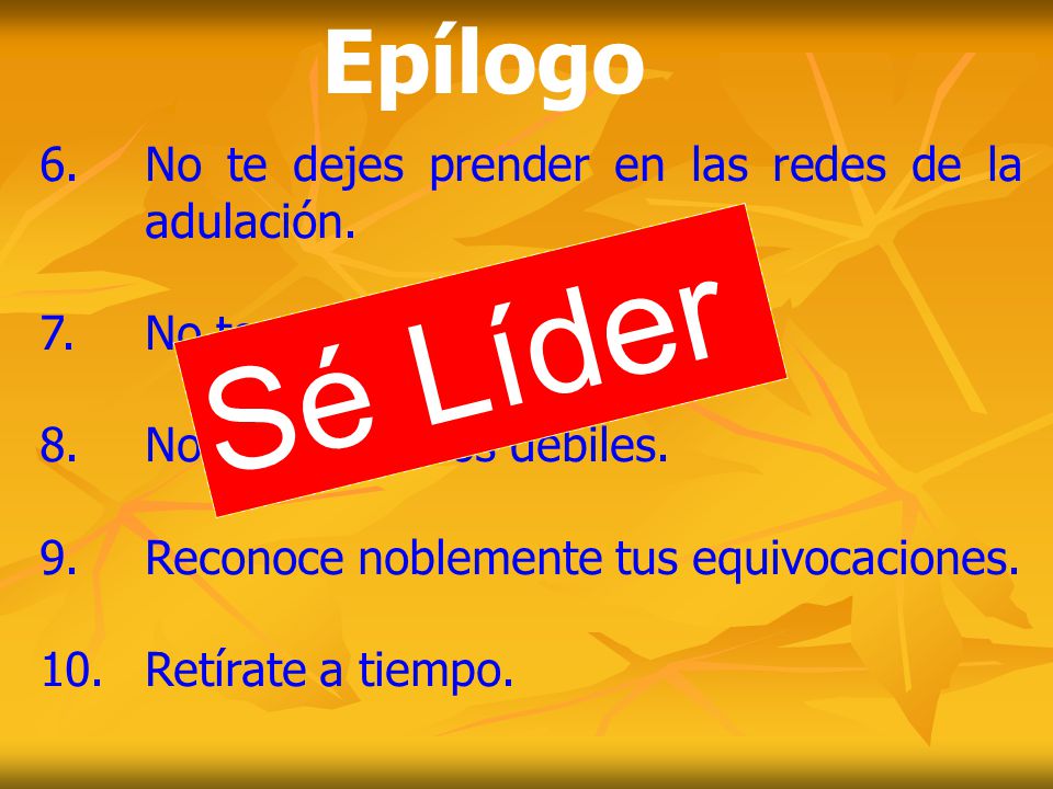 Sé Líder Epílogo 6. No te dejes prender en las redes de la adulación.