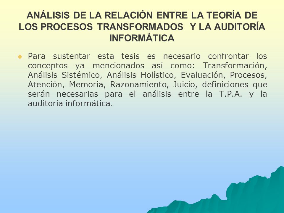 ANÁLISIS DE LA RELACIÓN ENTRE LA TEORÍA DE LOS PROCESOS TRANSFORMADOS Y LA AUDITORÍA INFORMÁTICA