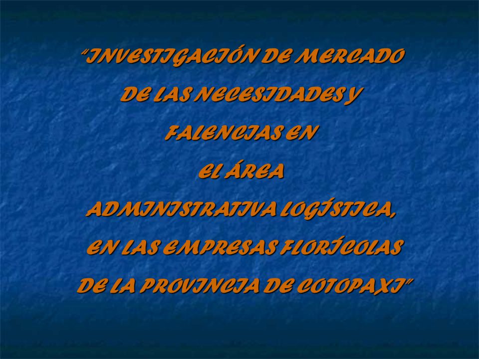 INVESTIGACIÓN DE MERCADO DE LAS NECESIDADES Y FALENCIAS EN EL ÁREA