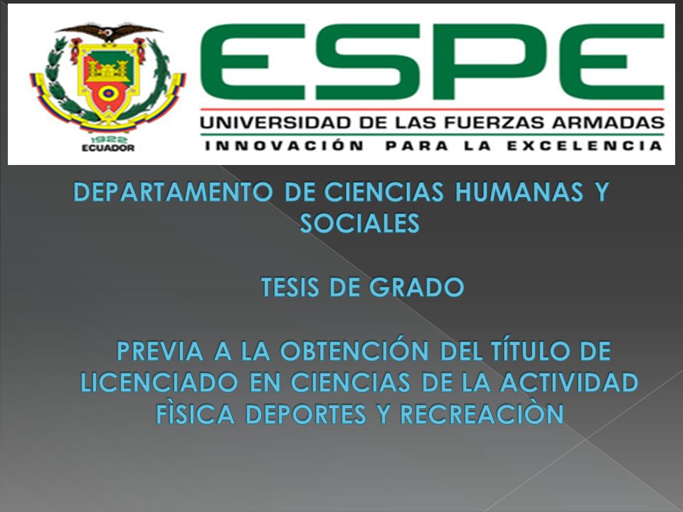 DEPARTAMENTO DE CIENCIAS HUMANAS Y SOCIALES TESIS DE GRADO PREVIA A LA OBTENCIÓN DEL TÍTULO DE LICENCIADO EN CIENCIAS DE LA ACTIVIDAD FÌSICA DEPORTES Y RECREACIÒN