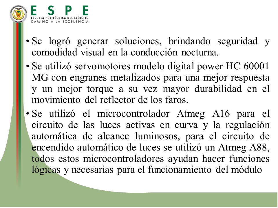 Se logró generar soluciones, brindando seguridad y comodidad visual en la conducción nocturna.