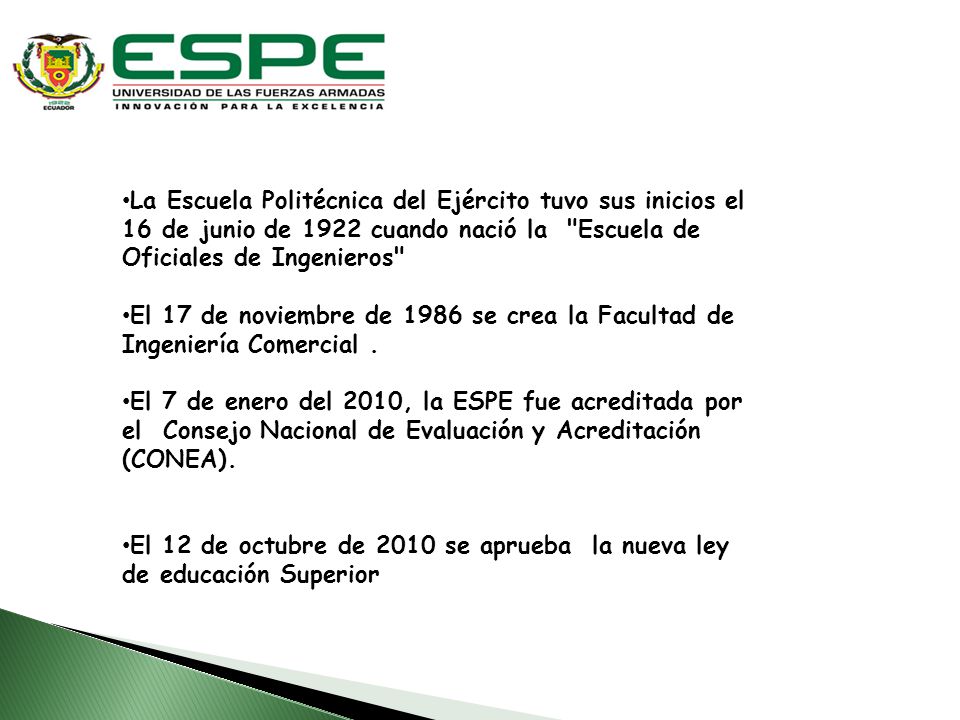 La Escuela Politécnica del Ejército tuvo sus inicios el 16 de junio de 1922 cuando nació la Escuela de Oficiales de Ingenieros