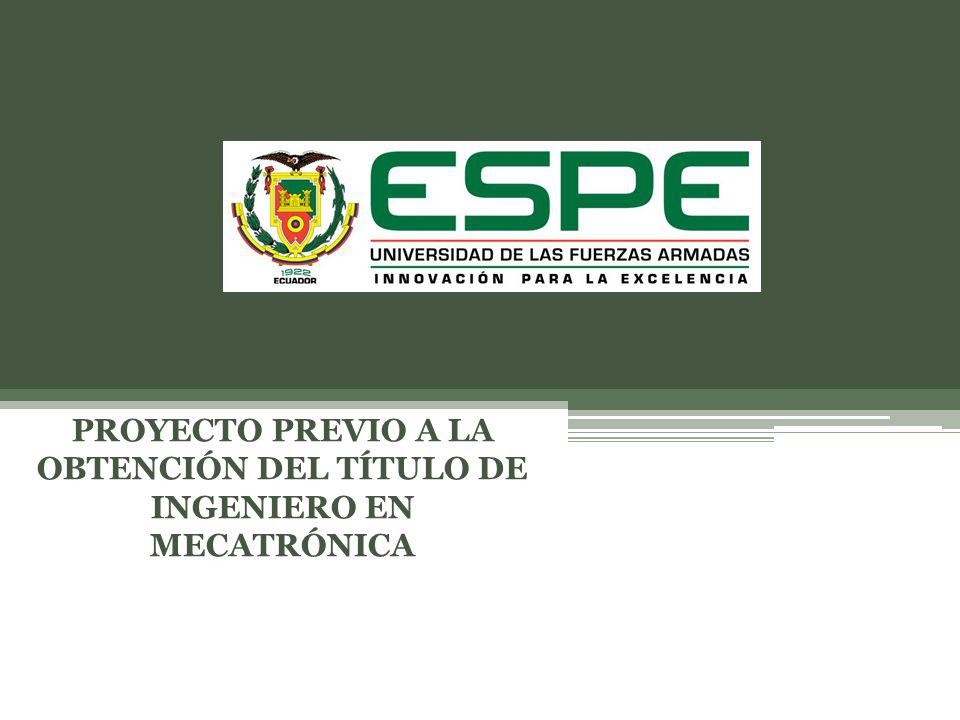 PROYECTO PREVIO A LA OBTENCIÓN DEL TÍTULO DE INGENIERO EN MECATRÓNICA