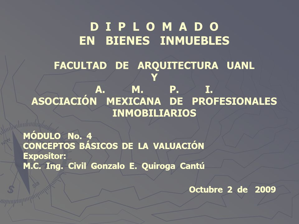 D I P L O M A D O EN BIENES INMUEBLES FACULTAD DE ARQUITECTURA UANL Y