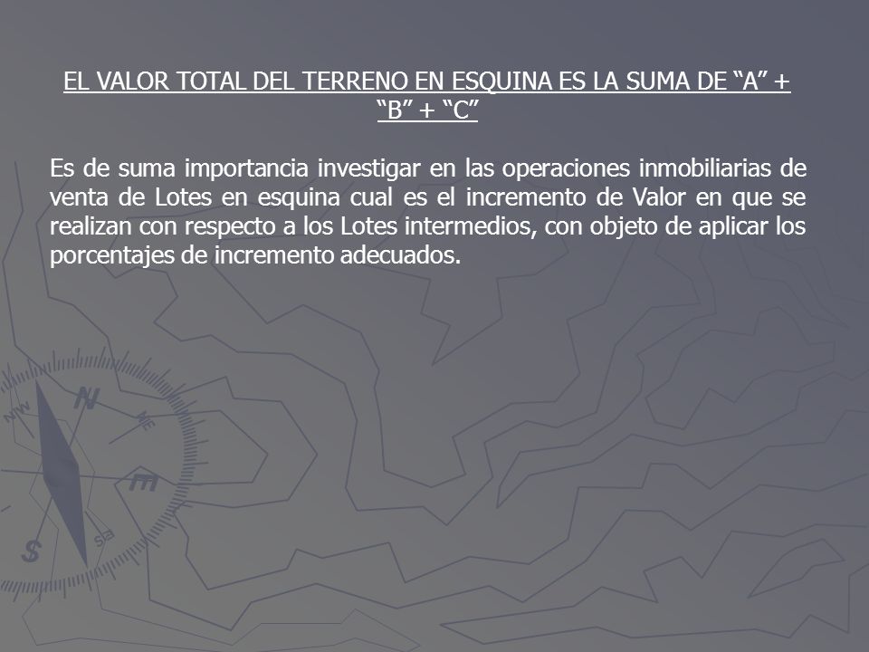 EL VALOR TOTAL DEL TERRENO EN ESQUINA ES LA SUMA DE A + B + C