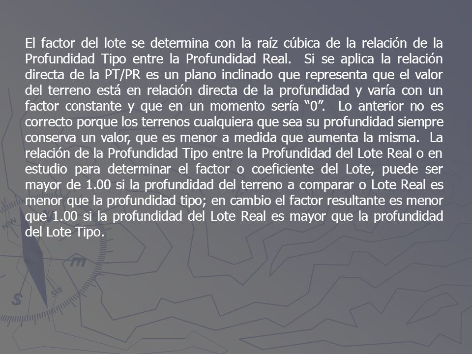 El factor del lote se determina con la raíz cúbica de la relación de la Profundidad Tipo entre la Profundidad Real.