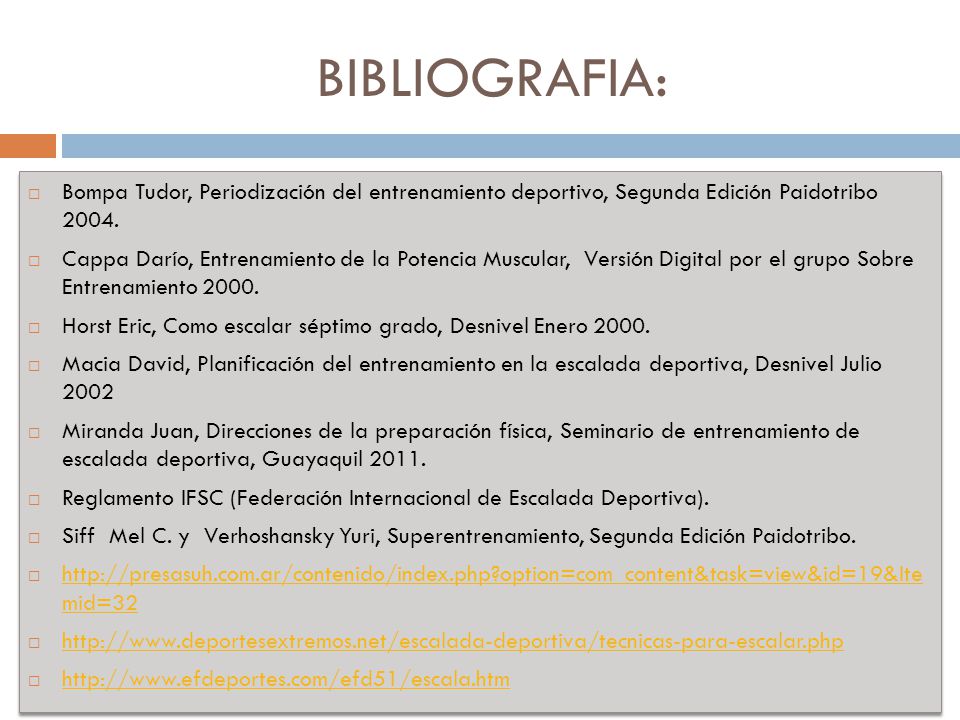 BIBLIOGRAFIA: Bompa Tudor, Periodización del entrenamiento deportivo, Segunda Edición Paidotribo