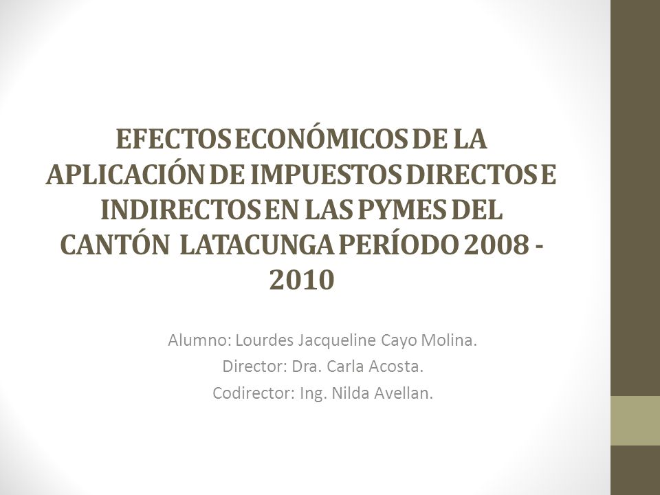 EFECTOS ECONÓMICOS DE LA APLICACIÓN DE IMPUESTOS DIRECTOS E INDIRECTOS EN LAS PYMES DEL CANTÓN LATACUNGA PERÍODO