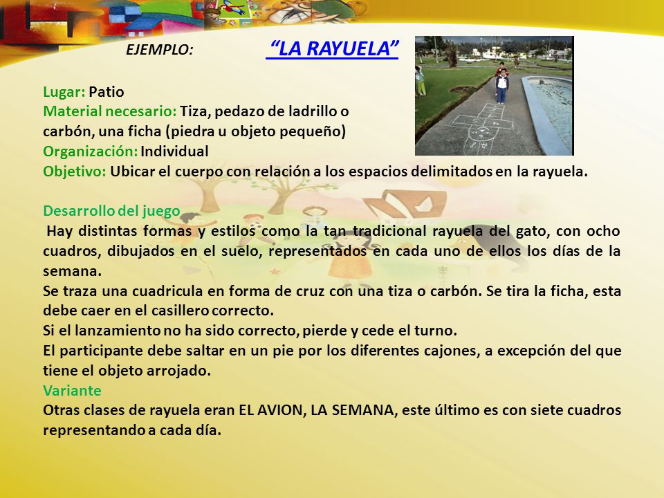 LA RAYUELA Lugar: Patio. Material necesario: Tiza, pedazo de ladrillo o. carbón, una ficha (piedra u objeto pequeño)