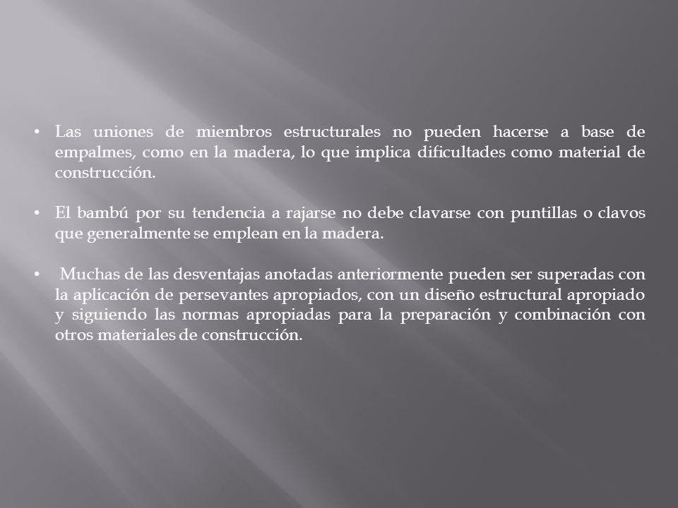 Las uniones de miembros estructurales no pueden hacerse a base de empalmes, como en la madera, lo que implica dificultades como material de construcción.