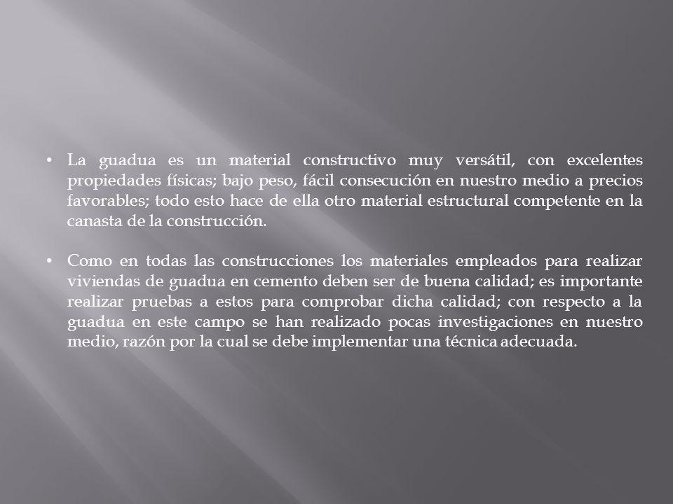 La guadua es un material constructivo muy versátil, con excelentes propiedades físicas; bajo peso, fácil consecución en nuestro medio a precios favorables; todo esto hace de ella otro material estructural competente en la canasta de la construcción.