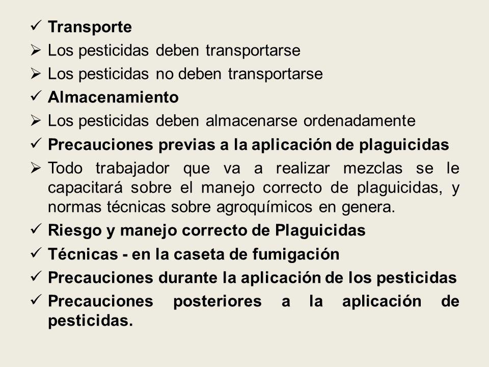 Transporte Los pesticidas deben transportarse. Los pesticidas no deben transportarse. Almacenamiento.