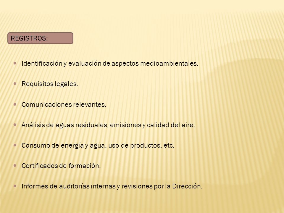 REGISTROS: Identificación y evaluación de aspectos medioambientales. Requisitos legales. Comunicaciones relevantes.