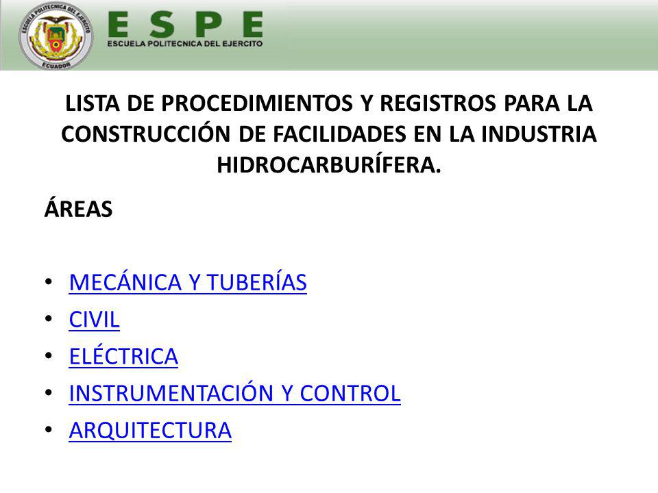 LISTA DE PROCEDIMIENTOS Y REGISTROS PARA LA CONSTRUCCIÓN DE FACILIDADES EN LA INDUSTRIA HIDROCARBURÍFERA.