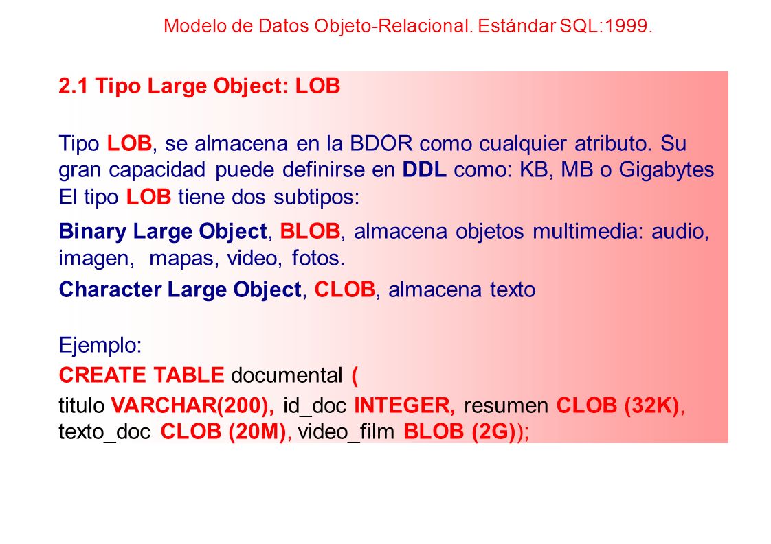 El tipo LOB tiene dos subtipos: