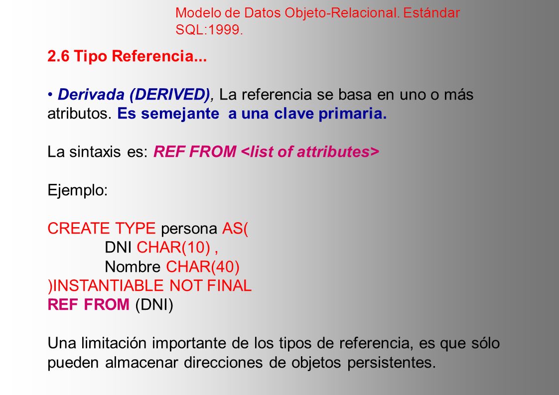 La sintaxis es: REF FROM <list of attributes> Ejemplo: