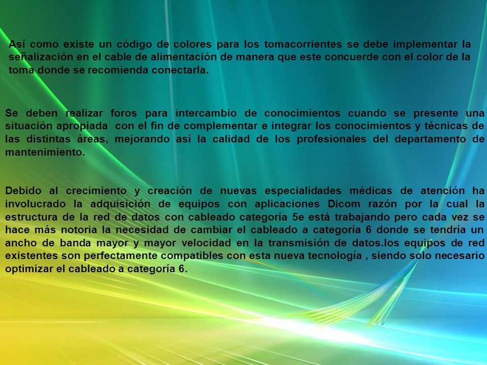 Así como existe un código de colores para los tomacorrientes se debe implementar la señalización en el cable de alimentación de manera que este concuerde con el color de la toma donde se recomienda conectarla.
