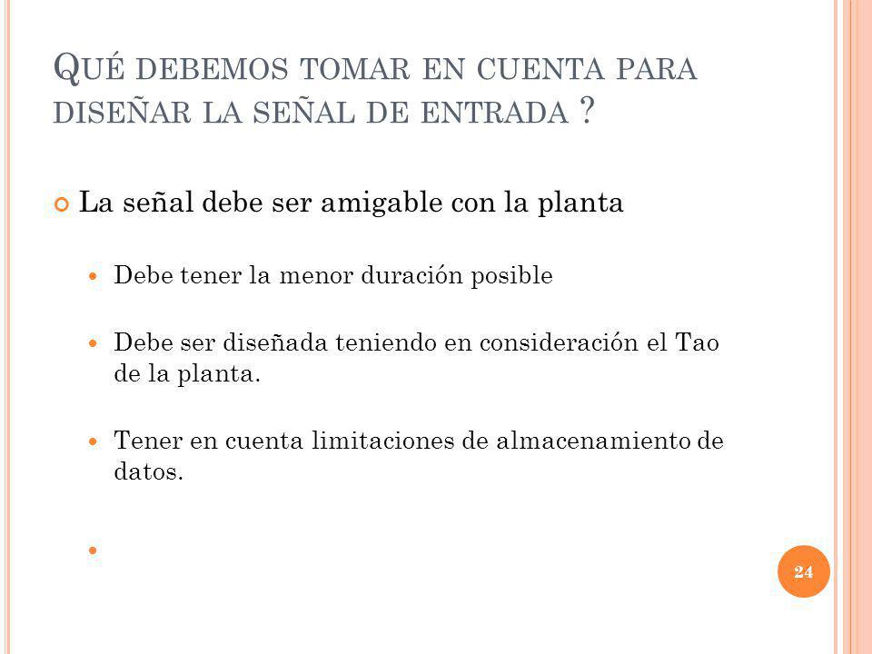 Qué debemos tomar en cuenta para diseñar la señal de entrada