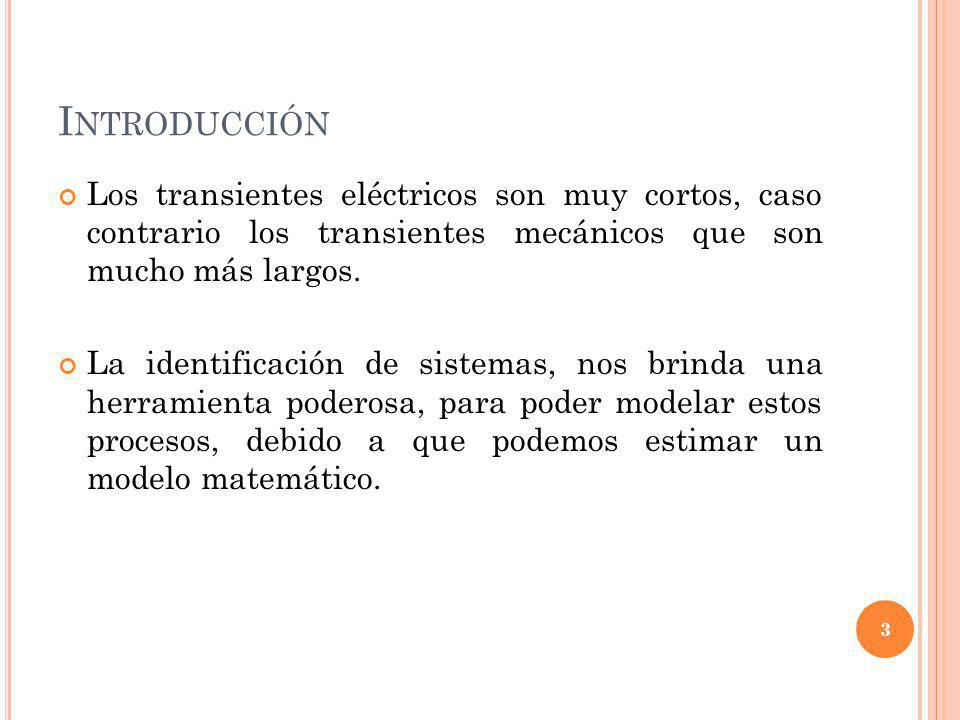 Introducción Los transientes eléctricos son muy cortos, caso contrario los transientes mecánicos que son mucho más largos.