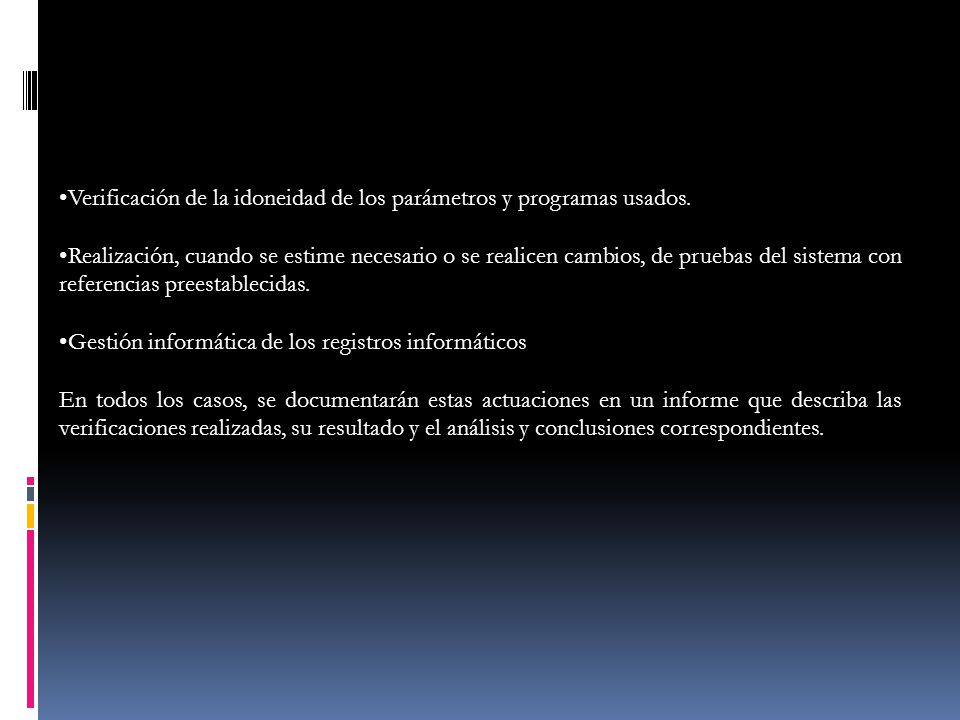 Verificación de la idoneidad de los parámetros y programas usados.