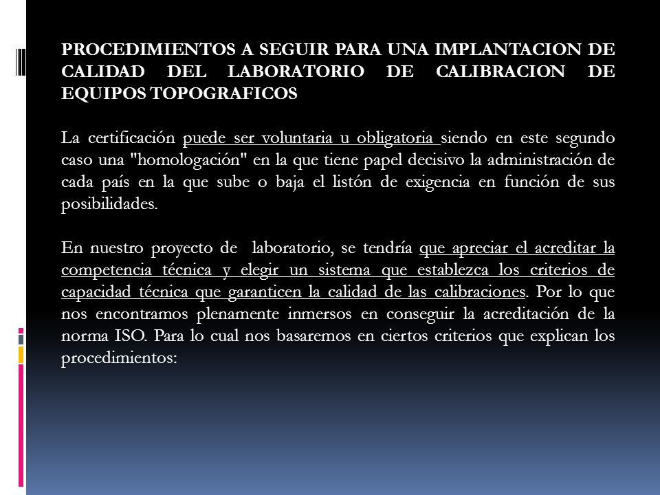 PROCEDIMIENTOS A SEGUIR PARA UNA IMPLANTACION DE CALIDAD DEL LABORATORIO DE CALIBRACION DE EQUIPOS TOPOGRAFICOS