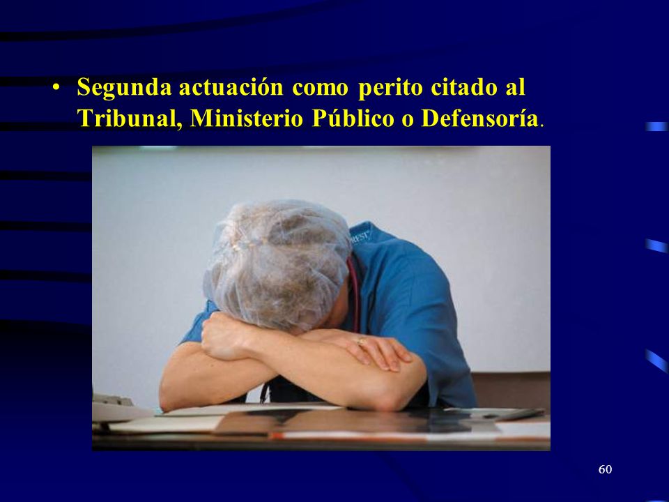 Segunda actuación como perito citado al Tribunal, Ministerio Público o Defensoría.