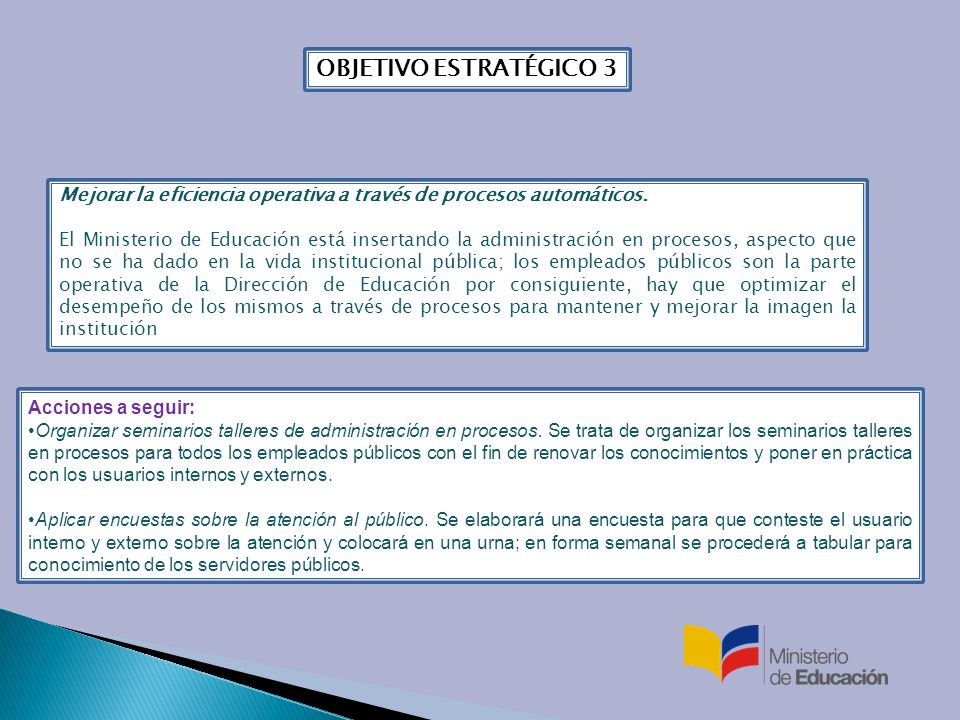 OBJETIVO ESTRATÉGICO 3 Mejorar la eficiencia operativa a través de procesos automáticos.