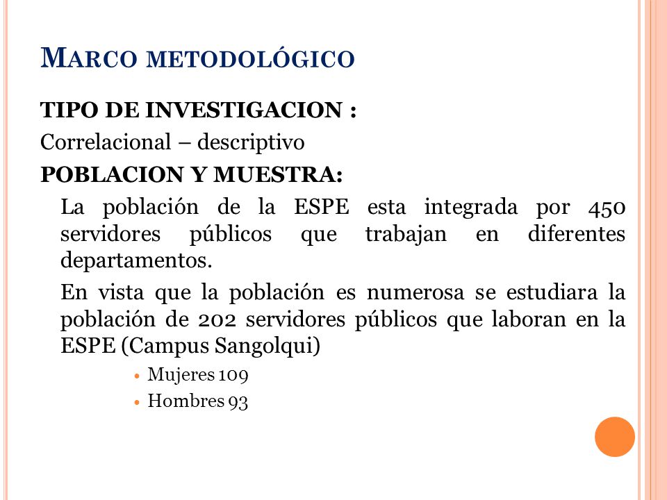 Marco metodológico TIPO DE INVESTIGACION : Correlacional – descriptivo