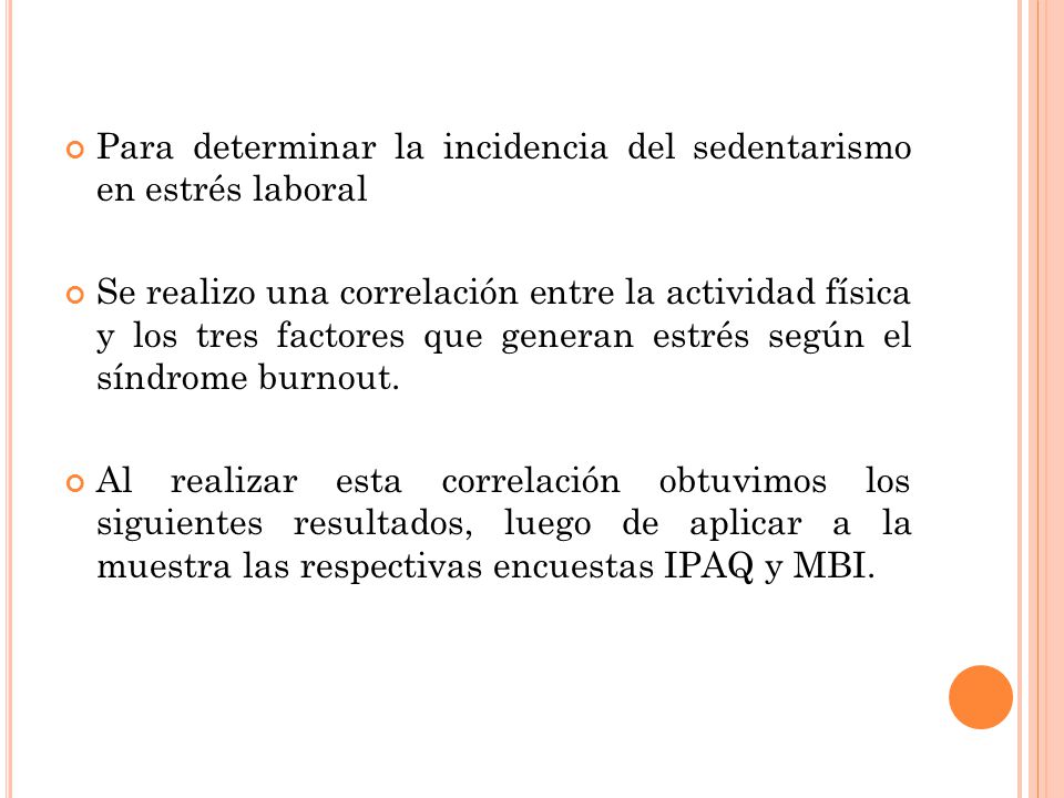 Para determinar la incidencia del sedentarismo en estrés laboral