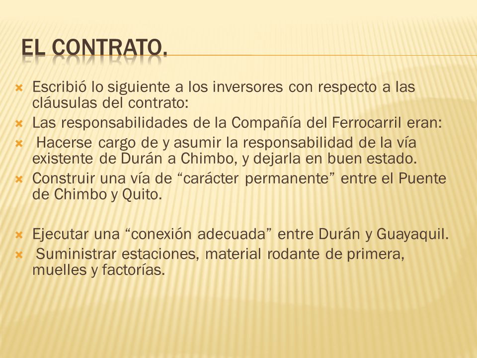 EL CONTRATO. Escribió lo siguiente a los inversores con respecto a las cláusulas del contrato: