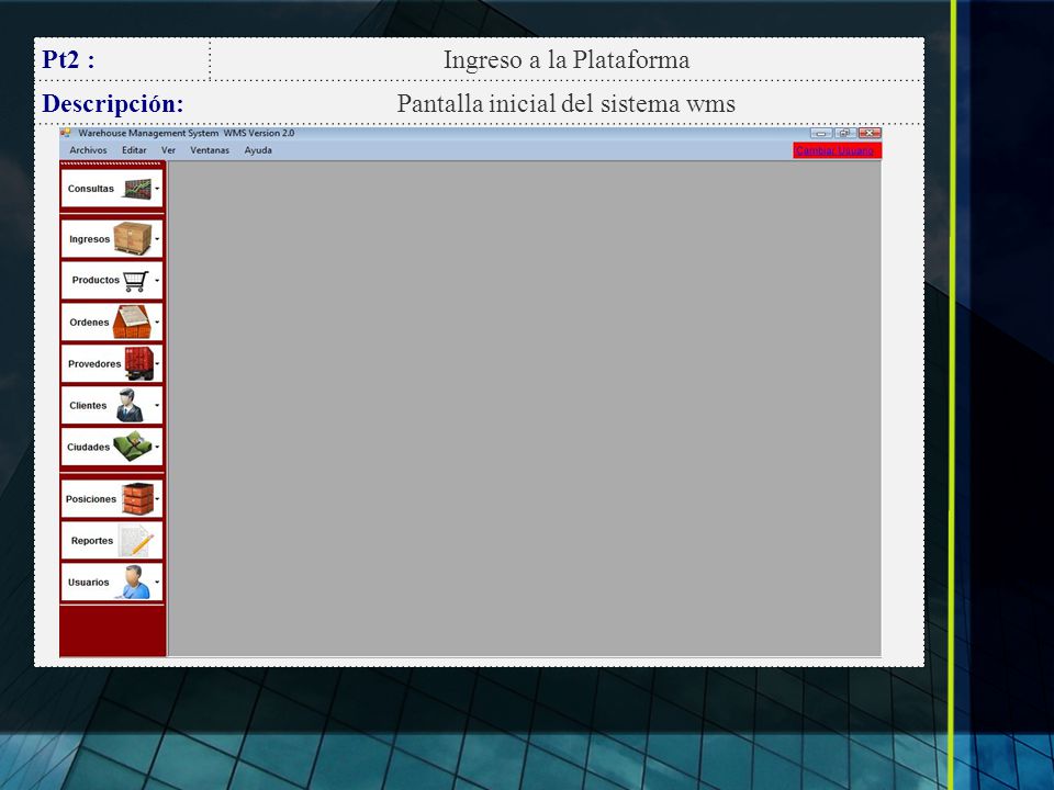 Ingreso a la Plataforma Descripción: Pantalla inicial del sistema wms