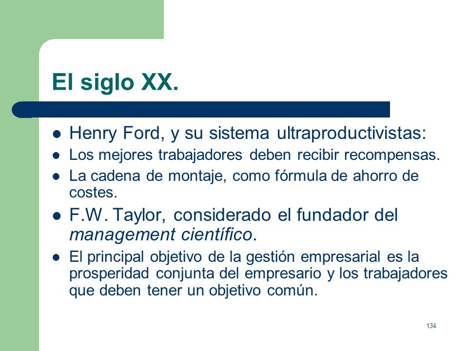 El siglo XX. Henry Ford, y su sistema ultraproductivistas: