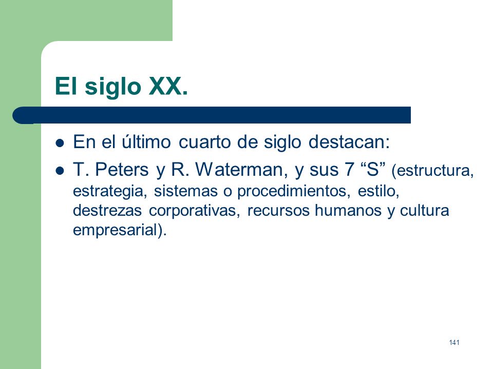 El siglo XX. En el último cuarto de siglo destacan: