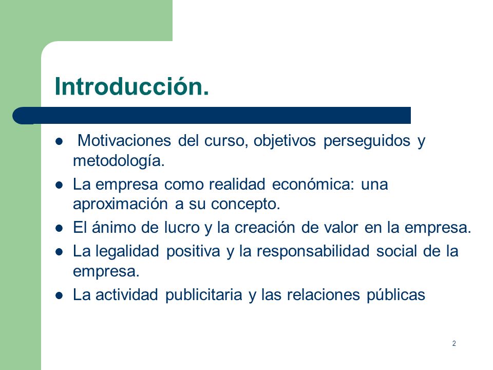 Introducción. Motivaciones del curso, objetivos perseguidos y metodología. La empresa como realidad económica: una aproximación a su concepto.