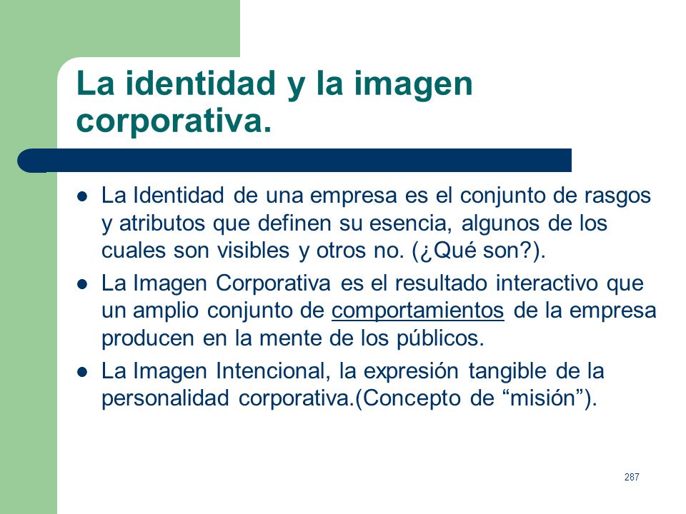 La identidad y la imagen corporativa.