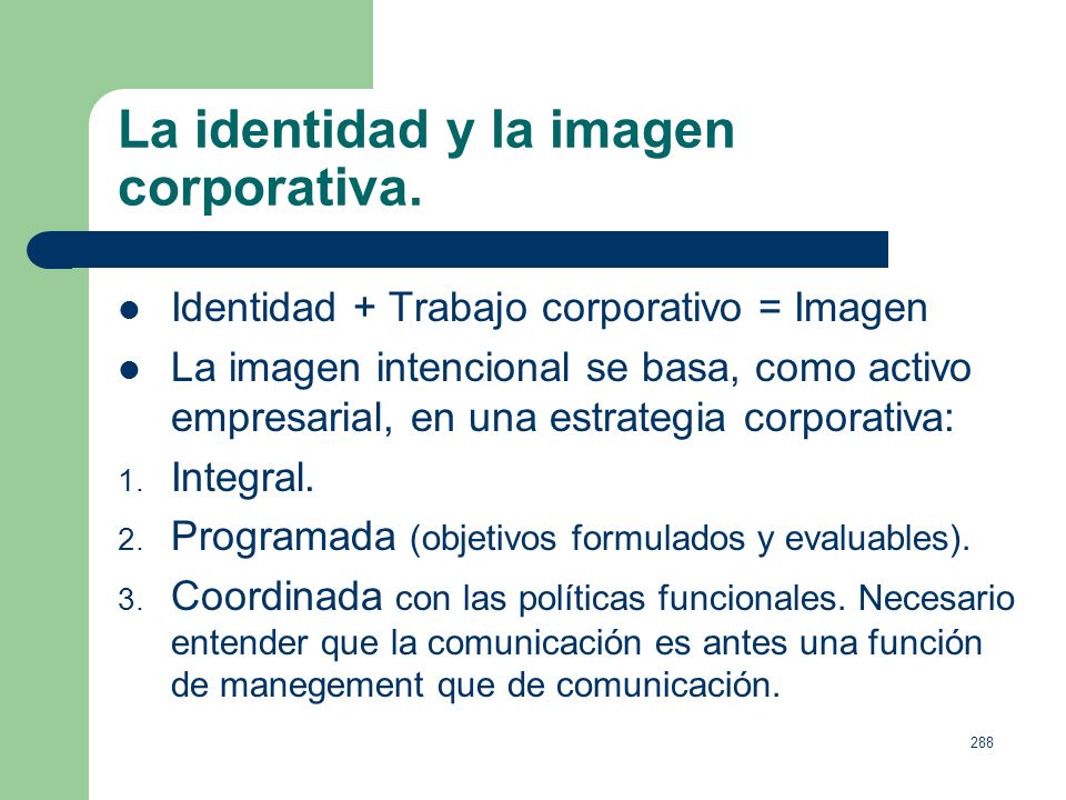 La identidad y la imagen corporativa.
