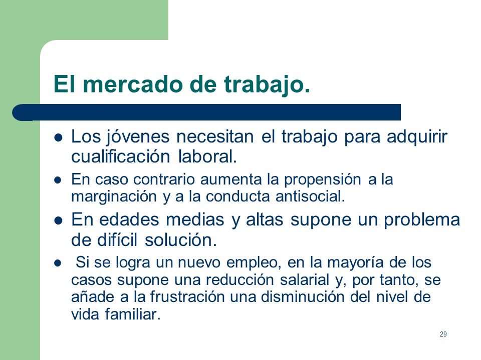 El mercado de trabajo. Los jóvenes necesitan el trabajo para adquirir cualificación laboral.