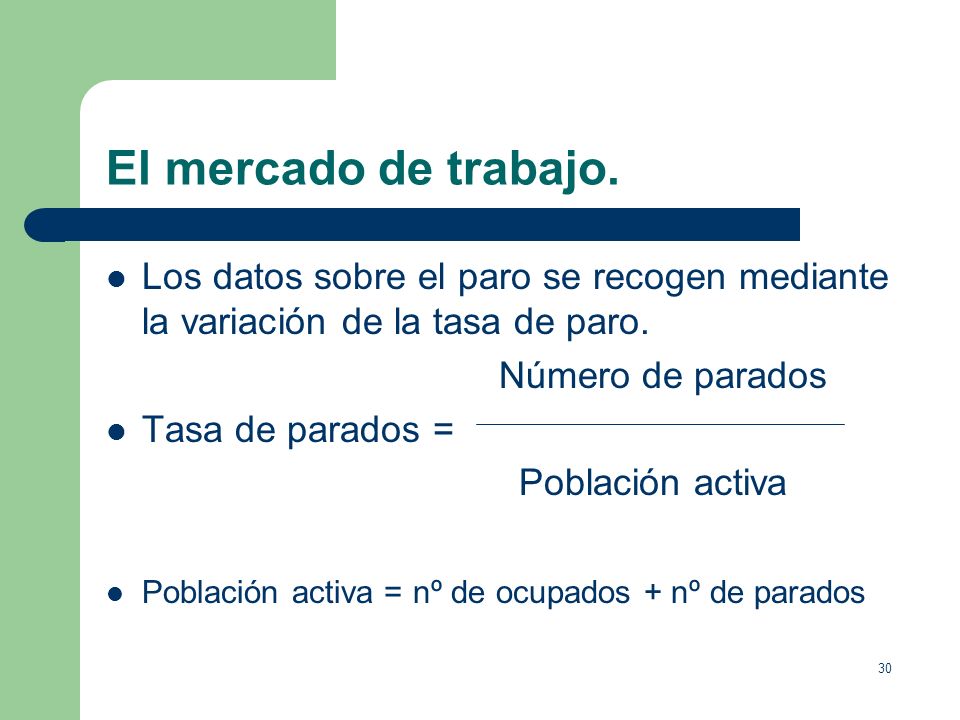 El mercado de trabajo. Los datos sobre el paro se recogen mediante la variación de la tasa de paro.