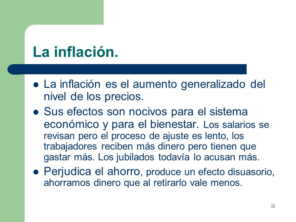 La inflación. La inflación es el aumento generalizado del nivel de los precios.