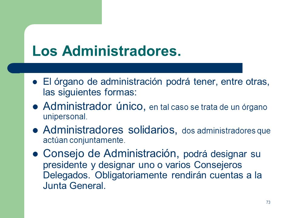 Los Administradores. El órgano de administración podrá tener, entre otras, las siguientes formas:
