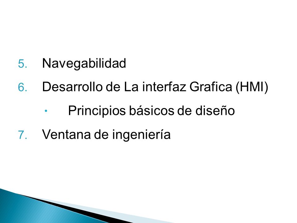 Navegabilidad Desarrollo de La interfaz Grafica (HMI) Principios básicos de diseño.