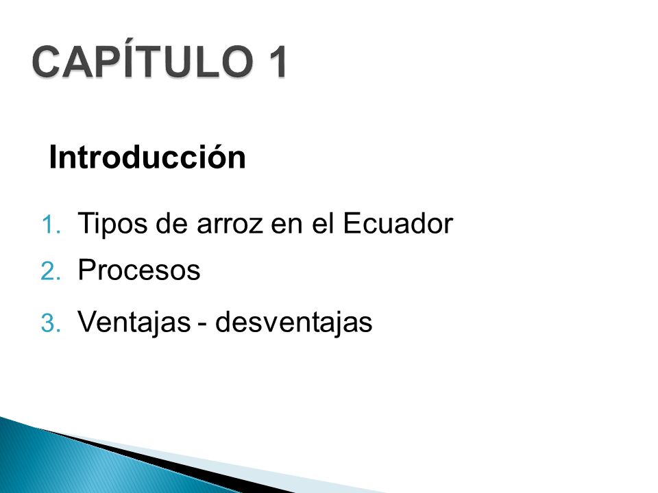 CAPÍTULO 1 Introducción Tipos de arroz en el Ecuador Procesos