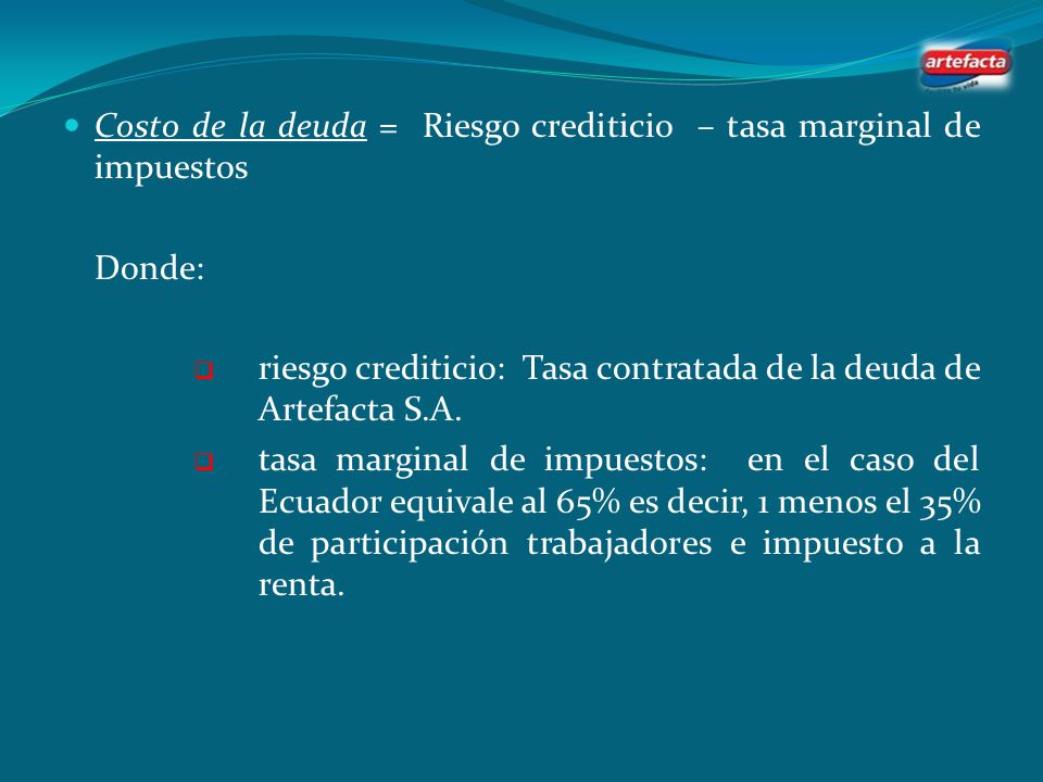 Costo de la deuda = Riesgo crediticio – tasa marginal de impuestos