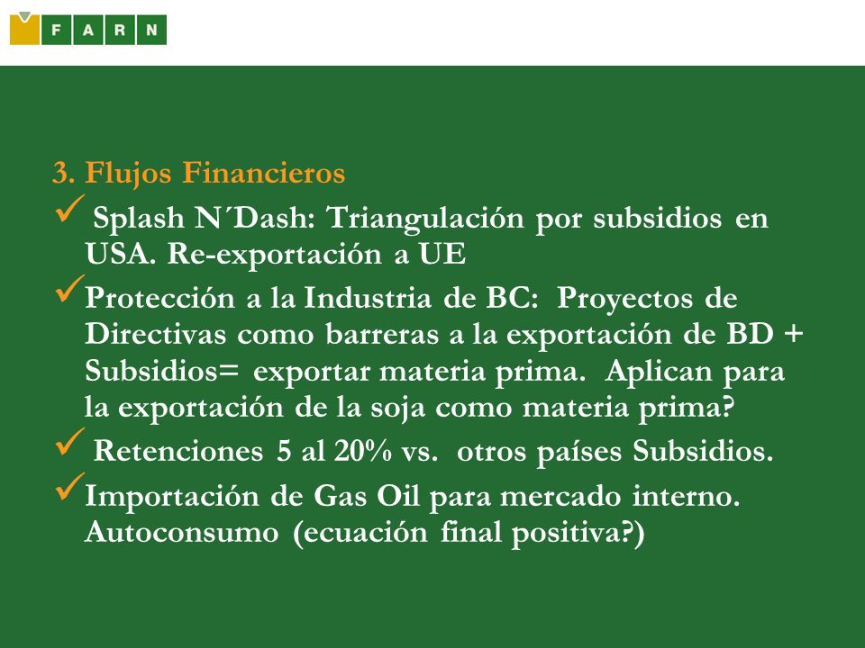 3. Flujos Financieros Splash N´Dash: Triangulación por subsidios en USA. Re-exportación a UE.
