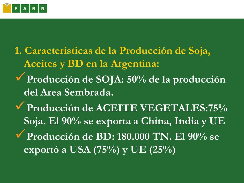 1. Características de la Producción de Soja, Aceites y BD en la Argentina:
