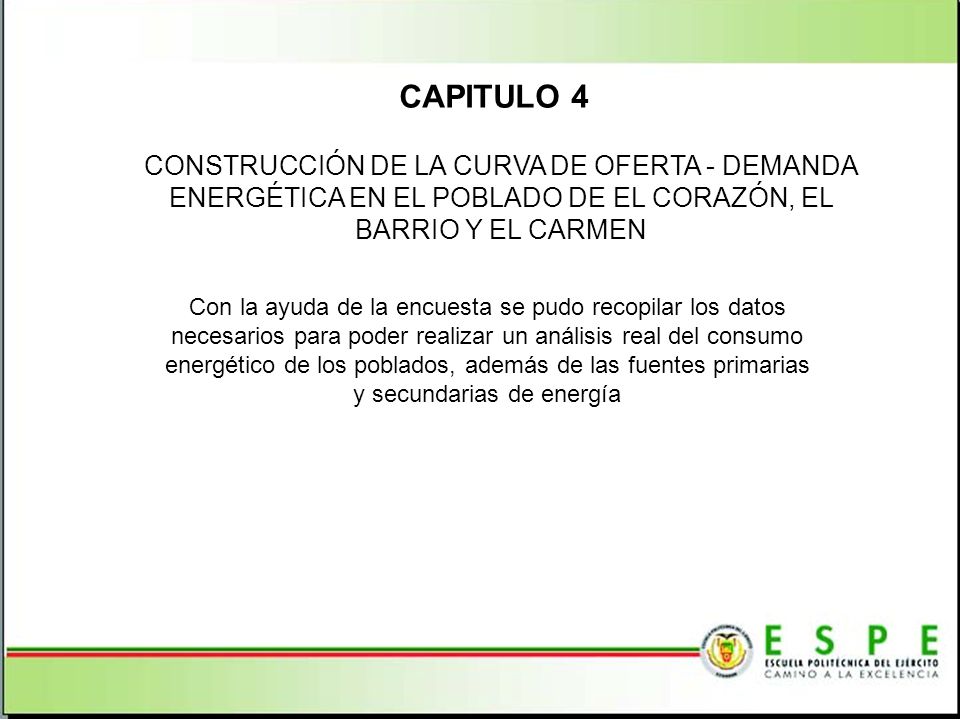 CAPITULO 4 CONSTRUCCIÓN DE LA CURVA DE OFERTA - DEMANDA ENERGÉTICA EN EL POBLADO DE EL CORAZÓN, EL BARRIO Y EL CARMEN.