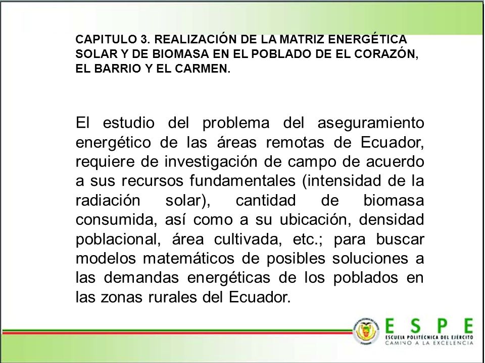 CAPITULO 3. REALIZACIÓN DE LA MATRIZ ENERGÉTICA SOLAR Y DE BIOMASA EN EL POBLADO DE EL CORAZÓN, EL BARRIO Y EL CARMEN.