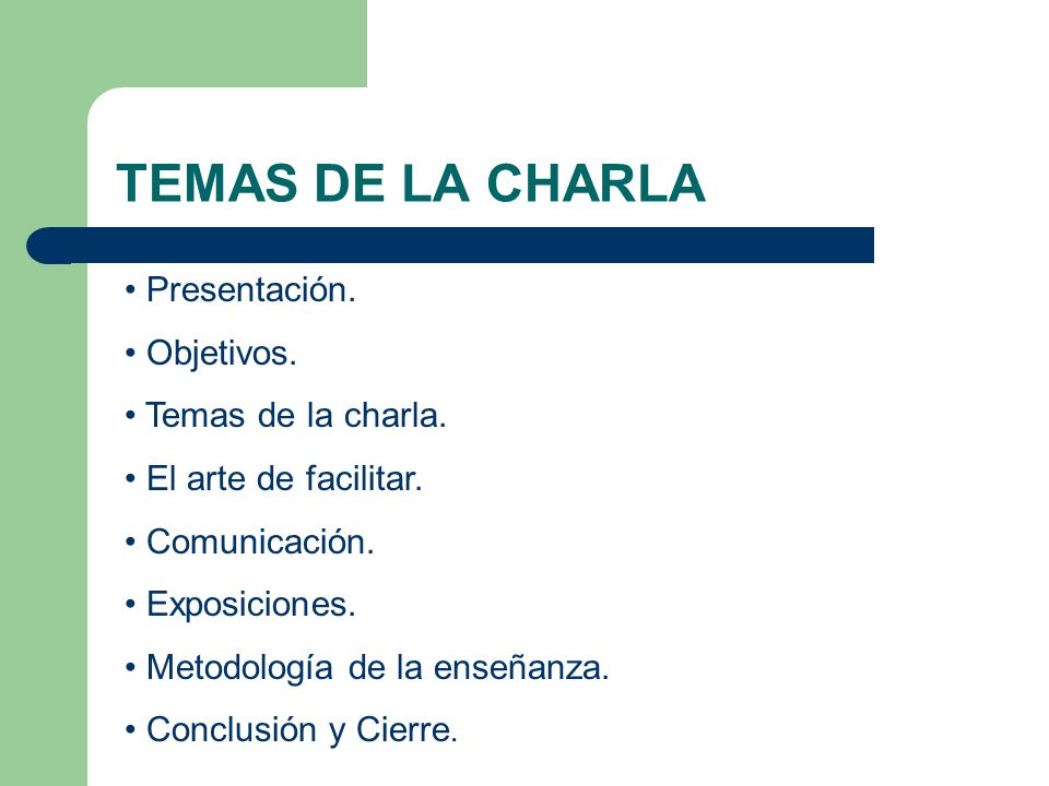 TEMAS DE LA CHARLA Presentación. Objetivos. Temas de la charla.